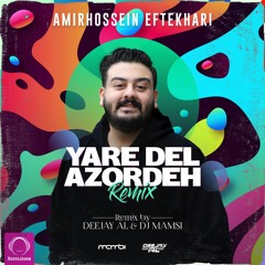 Amirhossein Eftekhari - Yare Del Azordeh (Deejay Al & DJ Mamsi Remix)