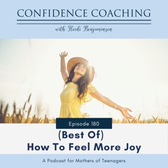 Ep 180 (Best of) How To Feel More Joy