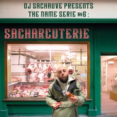 The Name Serie #6 : Sacharcuterie