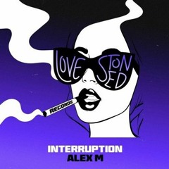 Alex M - Interruption (FEREZON Remix)