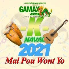 Gamax - Mal Pou Wont Yo [Kanaval 2021]