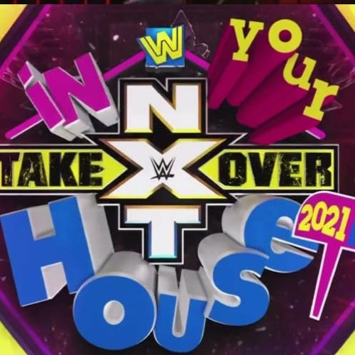 NXT TakeOver: In Your House 2021 Predictions