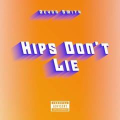 Hips Don't Lie - Devon Smith (Prod. ESKRY)