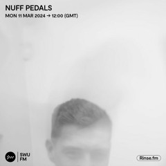 Nuff Pedals - 11 March 2024