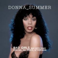DONNA SUMMER _BAD GIRLS_BAD BOY_NU_DISCO_RMX