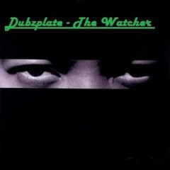 Dubzplate - The Watcher