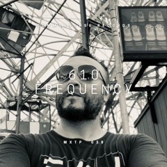 CSRMXTP 038: 610 Frequency