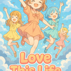 Love This Life / Lyrics (description)