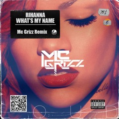 Rihanna - What's My Name (Mc Grizz Remix)