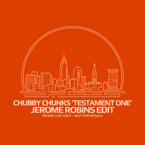 Chubby Chunks - Testament One (Jerome Robins Edit)