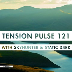 Tension Pulse 121 with Skyhunter & Static D4rk