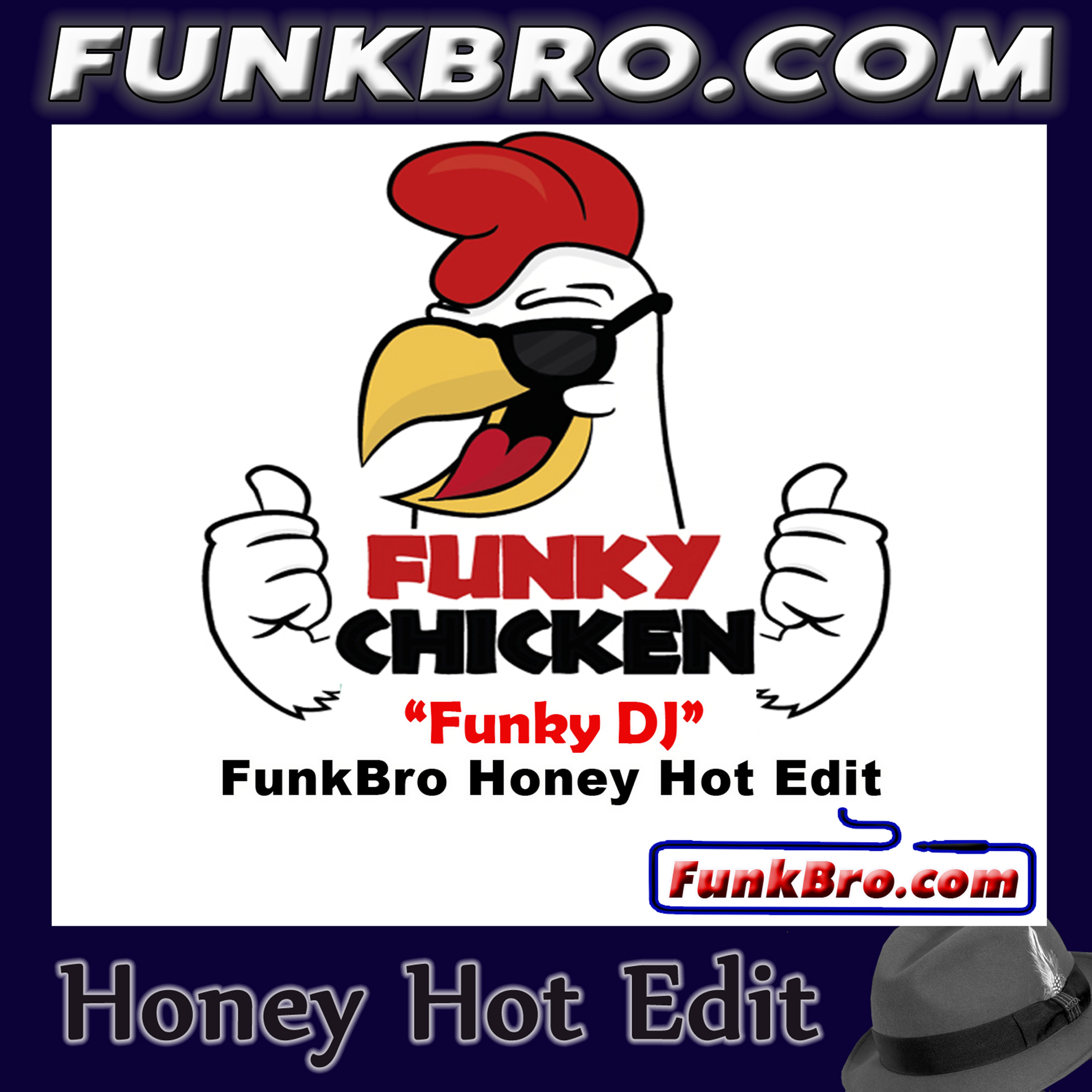 FunkBro: Fried Chicken - Funk DJ (FunkBro Honey Hot Edit) episode artwork