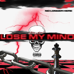 LOSE MY MIND