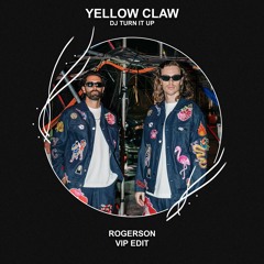 Yellow Claw - DJ Turn It Up (Rogerson VIP Edit) [FREE DOWNLOAD] Supported by R3WIRE!