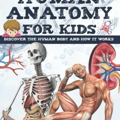 [VIEW] [EBOOK EPUB KINDLE PDF] HUMAN ANATOMY FOR KIDS: Discover the human body - book for children a