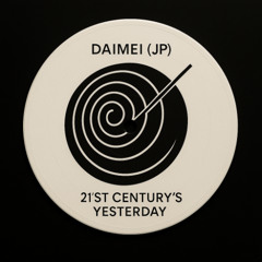PREMIERE: 21st Century's Yesterday - DAIMEI (JP) [FreeDL]