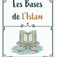 Lire Les Bases de l'Islam (French Edition) au format PDF qNeRe