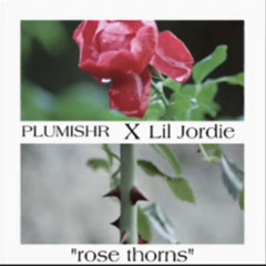 Rose Thorns (Prod.Lil Jordie)