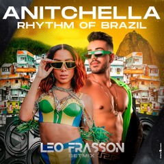 ANITCHELLA - LEO FRASSON RHYTHM OF BRAZIL SETMIX