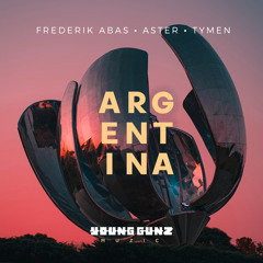 Frederik Abas, Aster, Tymen - Argentina (Original Mix)