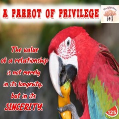 A Parrot of Privilege - Slice Of Life Stories 🎧