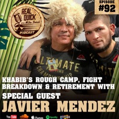 Javier Mendez (Guest) talks Khabib's Camp, Strategy, Fight, Victory, and Future - EP #92