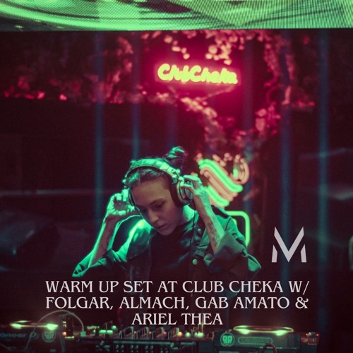 Warm up set at Club Cheka W/ Folgar, Almach, Gab Amato & Ariel Thea [6-07-24]