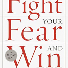 FREE KINDLE 💝 Fight Your Fear and Win: Seven Skills for Performing Your Best Under P