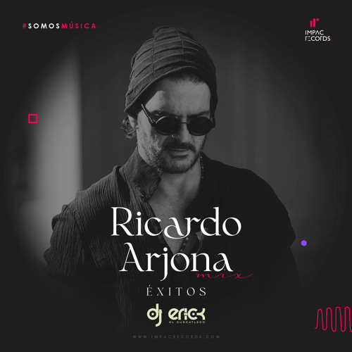 Ricardo Arjona Mix (Éxitos) by DJ Erick El Cuscatleco IR
