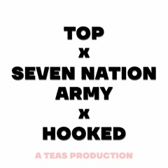 Top vs Seven Nation Army vs Hooked - (Lil Uzi Vert x DJ Fluke x Notion)