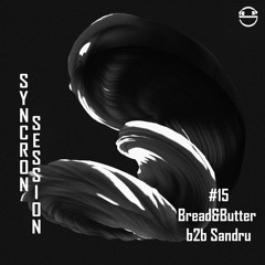 SyncronSesh #15 • Bread&Butter b2b Sandru