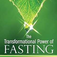 free KINDLE 📁 The Transformational Power of Fasting: The Way to Spiritual, Physical,