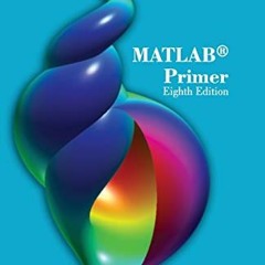 [READ] EBOOK 💏 MATLAB Primer by  Timothy A. Davis PDF EBOOK EPUB KINDLE
