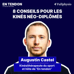 #1 - Huit conseils pour les kinés néo-diplômés - Augustin Castel (@castel_physio)
