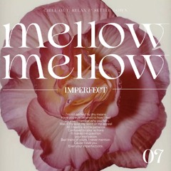 MELLOWMELLOW #07