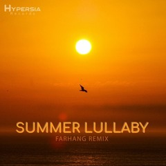 Hypersia & NELLY TGM - Summer Lullaby (FARHANG Remix)