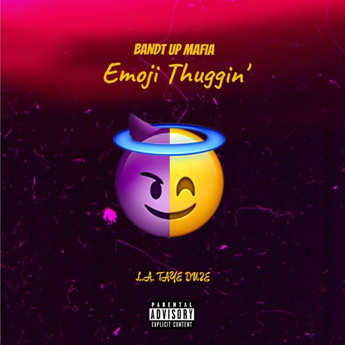 Emoji Thuggin' by L.A. Taye Du2e