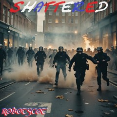 Shattered