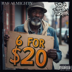 Raf Almighty - 6 For $20 (Full EP)