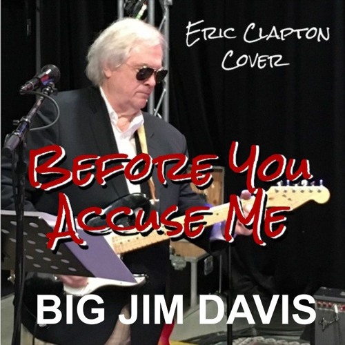 Before You Accuse Me (Eric Clapton Cover)