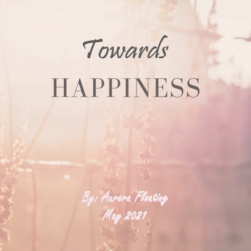 Towards Happiness