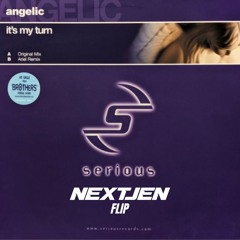Angelic - It's My Turn (NextJen Flip)