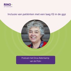 RINO LUISTERT | Inclusie van patiënten met een laag IQ in de ggz met Erica Aldenkamp