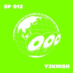 OOO RADIO: EP #013 - y3kmish (Afro Mix)