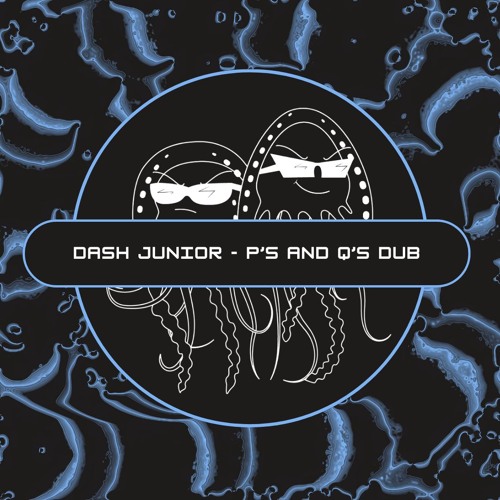 DASH JUNIOR - P's and Q's Dub (Free Download) [PFS82]