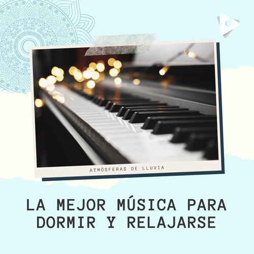 Stream Atmósferas de Lluvia | Listen to La Mejor Música para Dormir y  Relajarse playlist online for free on SoundCloud