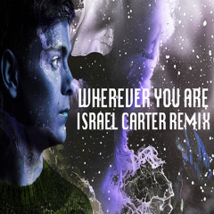 Martin Garrix & DubVision- Wherever You Are (Israel Carter Extended Remix)