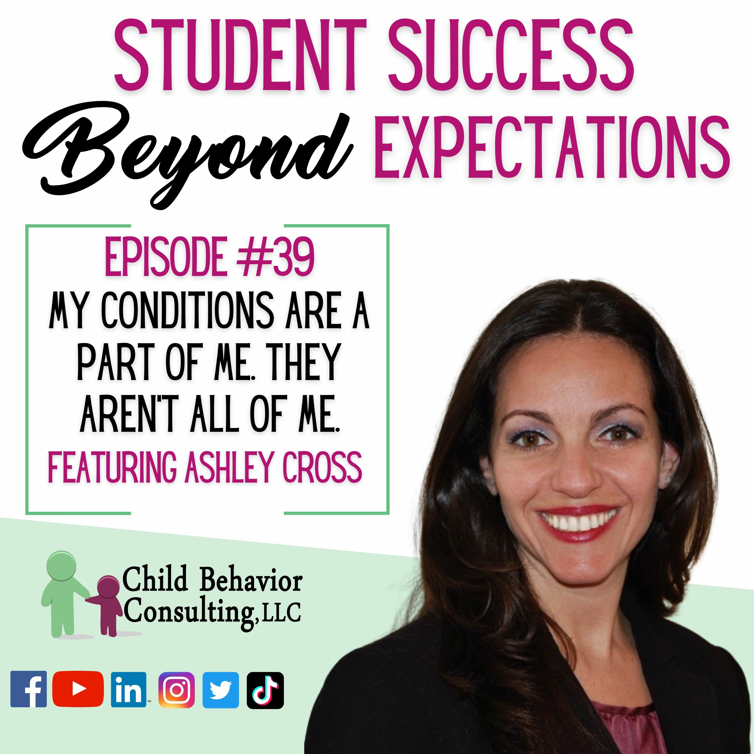 My Conditions Are Part of Me. They Aren't All Of Me - Student Success Beyond Expectation Podcast #39 episode artwork