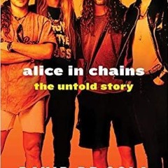 Alice in Chains The Untold Story pdf