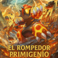 El Rompedor Primigenio - Groudon